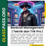 Bankroll Management Teknik dan Trik Profesional Pemain Slot