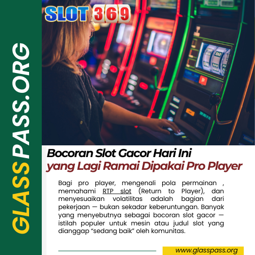 Bocoran Slot Gacor Hari Ini yang Lagi Ramai Dipakai Pro Player